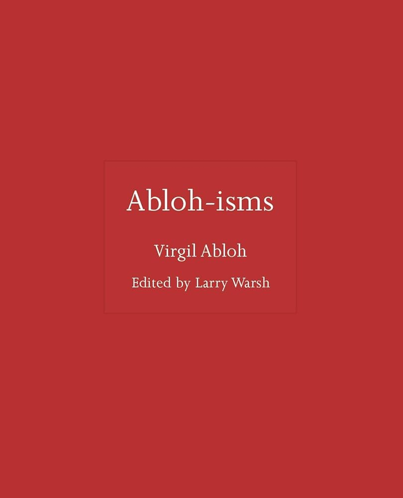 Abloh-isms by Virgil Abloh, edited by Larry Warsh
