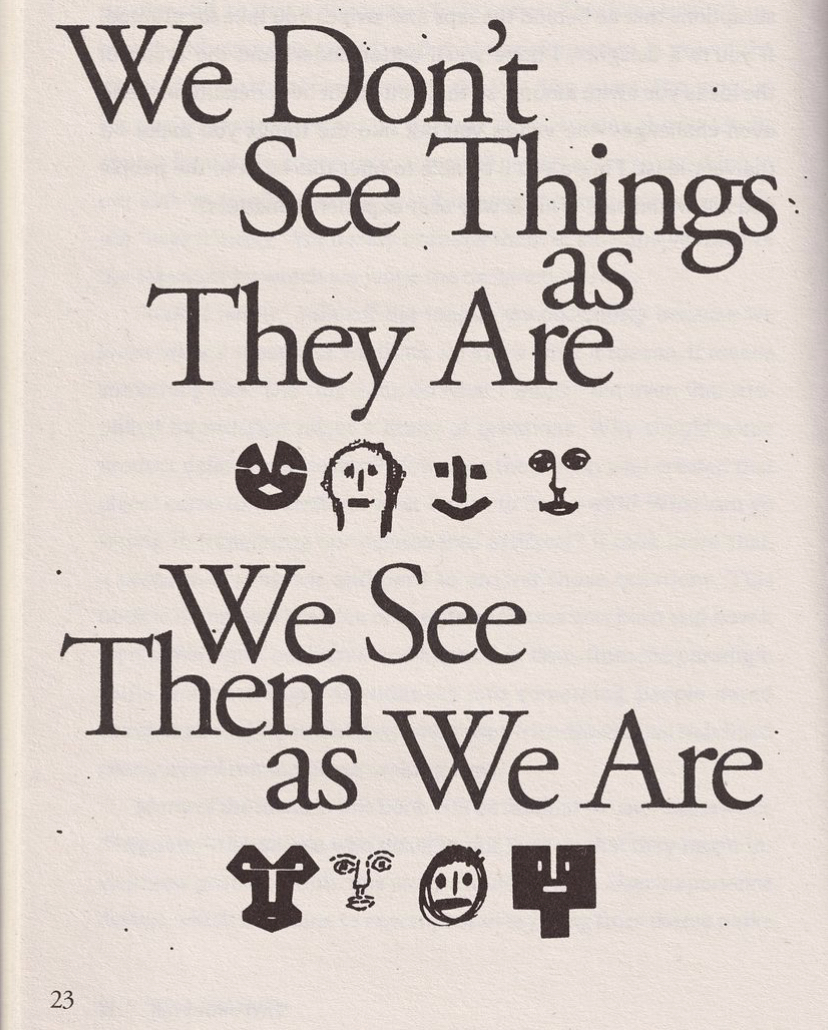 A book page reading: We don't see things as they are, we see them as we are